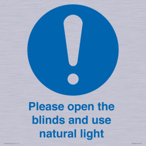 Please open the blinds and use natural light